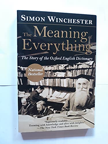 Beispielbild fr The Meaning of Everything : The Story of the Oxford English Dictionary zum Verkauf von Better World Books