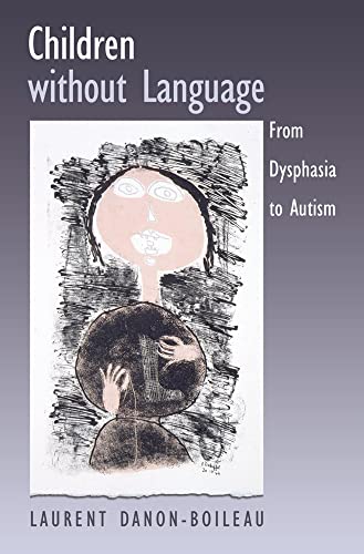 Beispielbild fr Children without Language: From Dysphasia to Autism zum Verkauf von HPB-Ruby