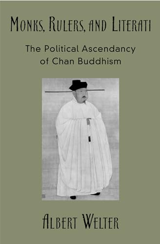 9780195175219: Monks, Rulers, and Literati: The Political Ascendancy of Chan Buddhism