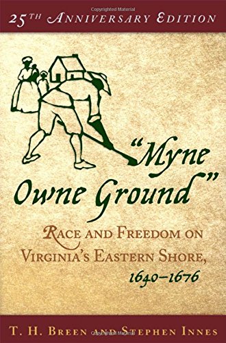 Imagen de archivo de "Myne Owne Ground": Race and Freedom on Virginia's Eastern Shore, 1640-1676 a la venta por SecondSale
