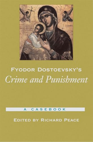 Fyodor Dostoevsky's Crime and Punishment: A Casebook (Casebooks in Criticism) [Hardcover] Peace, ...