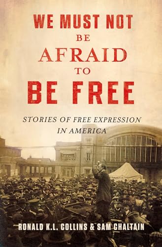 Beispielbild fr We Must Not Be Afraid to Be Free : Stories of Free Expression in America zum Verkauf von Better World Books: West