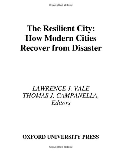 Imagen de archivo de The Resilient City: How Modern Cities Recover from Disaster a la venta por ThriftBooks-Dallas