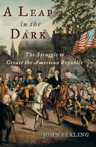Beispielbild fr A Leap in the Dark : The Struggle to Create the American Republic zum Verkauf von Better World Books