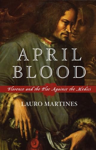 9780195176094: April Blood: Florence and the Plot Against the Medici