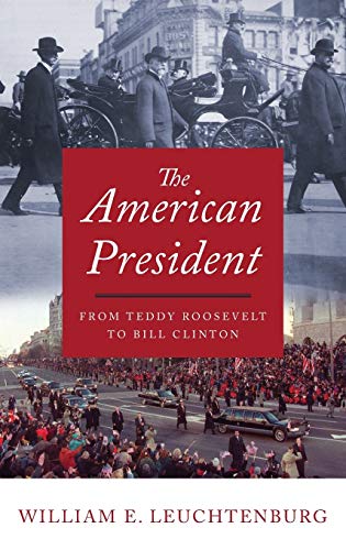 Imagen de archivo de The American President : From Teddy Roosevelt to Bill Clinton a la venta por Better World Books