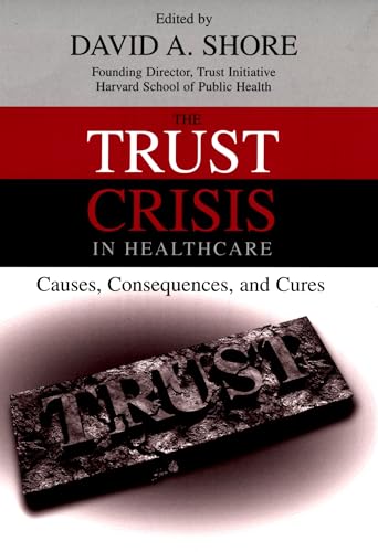 Stock image for The Trust Crisis in Healthcare for sale by Better World Books
