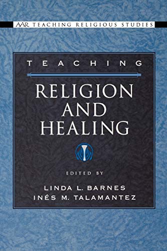 Beispielbild fr Teaching Religion and Healing zum Verkauf von Better World Books