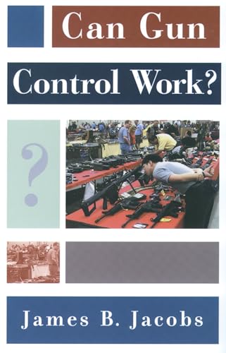 Stock image for Can Gun Control Work? (Studies in Crime and Public Policy) for sale by WorldofBooks