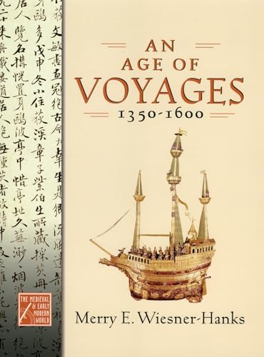 An Age of Voyages, 1350-1600 (Medieval & Early Modern World) (9780195176728) by Wiesner-Hanks, Merry E.
