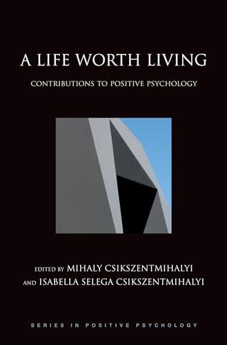 Imagen de archivo de A Life Worth Living: Contributions to Positive Psychology (Series in Positive Psychology) a la venta por Ergodebooks