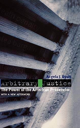 Imagen de archivo de Arbitrary Justice : The Power of the American Prosecutor a la venta por Better World Books