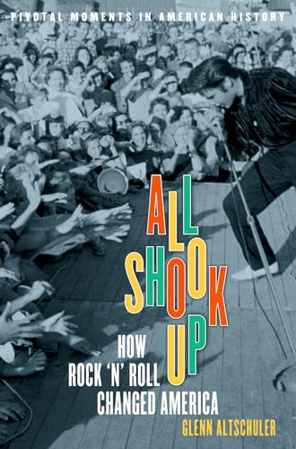 Stock image for All Shook Up: How Rock 'n' Roll Changed America for sale by ThriftBooks-Atlanta