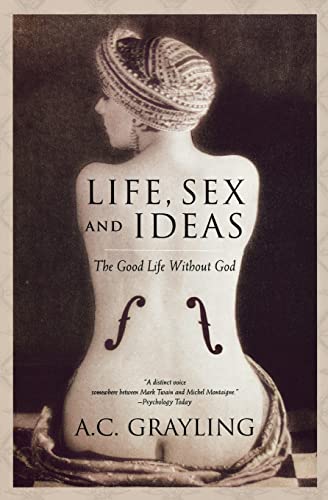 Beispielbild fr Life, Sex and Ideas: The Good Life without God zum Verkauf von BooksRun