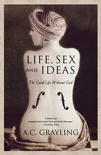 9780195177558: Life, Sex and Ideas: The Good Life without God