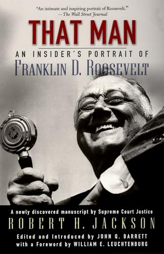 That Man: An Insider's Portrait of Franklin D. Roosevelt (9780195177572) by Jackson, The Late Robert H.