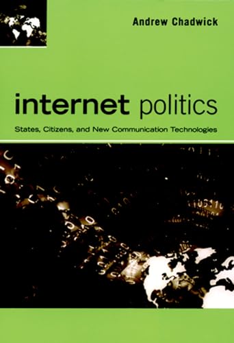 Imagen de archivo de Internet Politics : States, Citizens, and New Communication Technologies a la venta por Better World Books