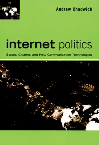 9780195177732: Internet Politics: States, Citizens, and New Communication Technologies