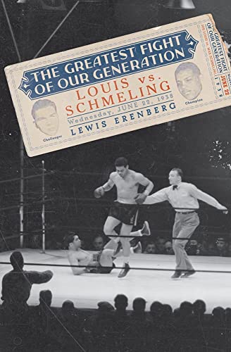 Stock image for The Greatest Fight of Our Generation: Louis Vs. Schmeling for sale by Jay W. Nelson, Bookseller, IOBA