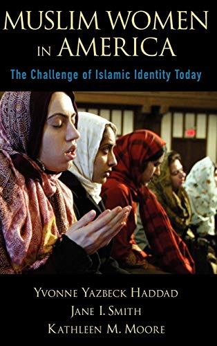 9780195177831: MUSLIM WOMEN IN AMERICA: The Challenge of Islamic Identity Today