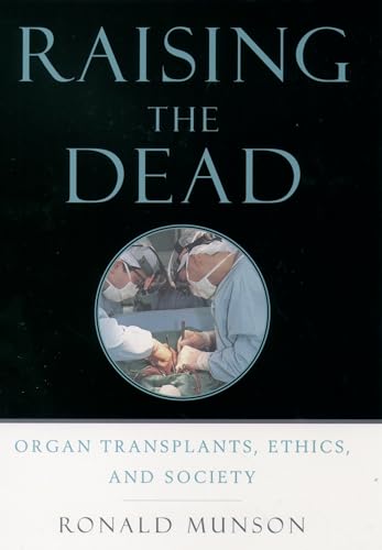 9780195178012: Raising the Dead: Organ transplants, ethics, and society