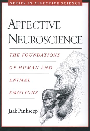 Stock image for Affective Neuroscience: The Foundations of Human and Animal Emotions (Series in Affective Science) for sale by BooksRun