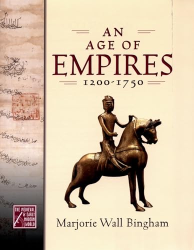 9780195178395: An Age of Empires, 1200-1750: 4 (THE MEDIEVAL AND EARLY MODERN WORLD)