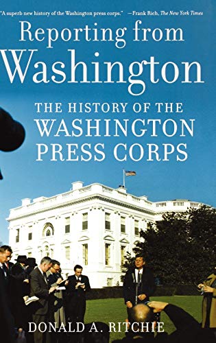 9780195178616: Reporting from Washington: The History of the Washington Press Corps