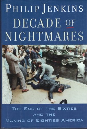 Imagen de archivo de Decade of Nightmares: The End of the Sixties and the Making of Eighties America a la venta por Decluttr