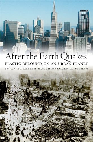 Beispielbild fr After the Earth Quakes: Elastic Rebound on an Urban Planet zum Verkauf von SecondSale