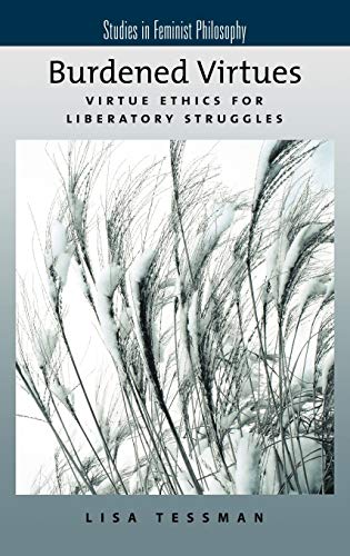 Beispielbild fr Burdened Virtues : Virtue Ethics for Liberatory Struggles zum Verkauf von Better World Books