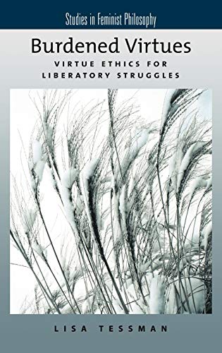 9780195179149: Burdened Virtues: Virtue Ethics for Liberatory Struggles