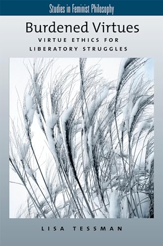 Beispielbild fr Burdened Virtues: Virtue Ethics for Liberatory Struggles zum Verkauf von Open Books
