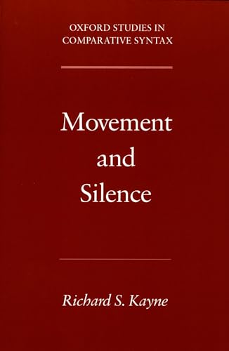 Stock image for Movement and Silence : : (Oxford Studies in Comparative Syntax) for sale by Asano Bookshop
