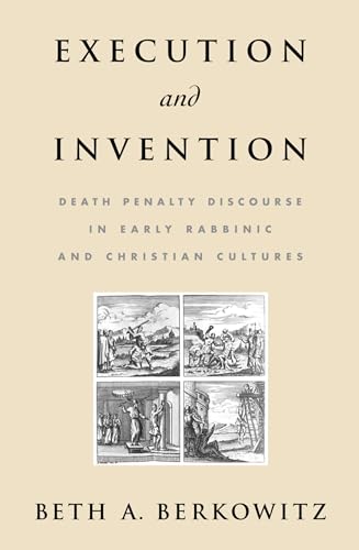 9780195179194: Execution and Invention: Death Penalty Discourse in Early Rabbinic and Christian Cultures