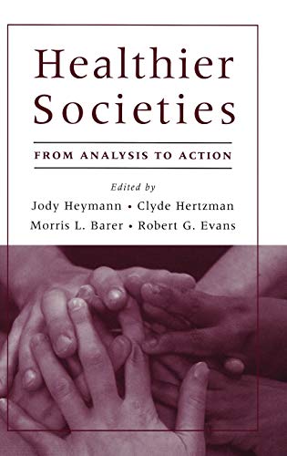 Imagen de archivo de Healthier Societies: From Analysis to Action a la venta por ThriftBooks-Atlanta