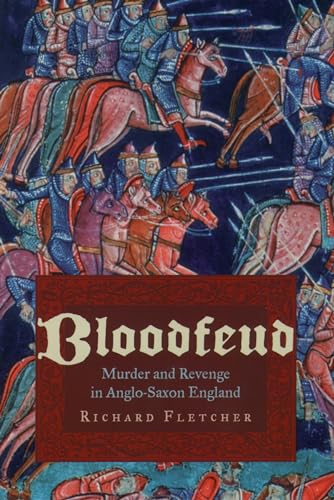 Bloodfeud: Murder and Revenge in Anglo-Saxon England: 9780195161366:  Fletcher, Richard: Books 