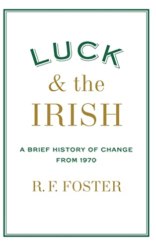 Stock image for Luck and the Irish: A Brief History of Change from 1970 for sale by Your Online Bookstore