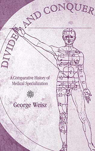 9780195179699: Divide and Conquer: A Comparative History of Medical Specialization