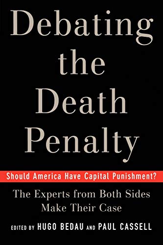 Imagen de archivo de Debating the Death Penalty: Should America Have Capital Punishment? The Experts on Both Sides Make Their Case a la venta por ZBK Books