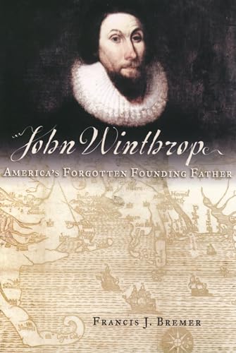 Imagen de archivo de John Winthrop: America's Forgotten Founding Father a la venta por HPB-Ruby