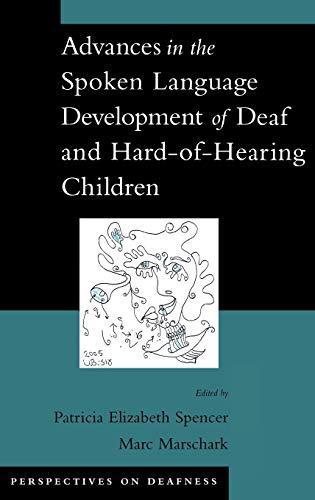 Imagen de archivo de Advances in the Spoken-Language Development of Deaf and Hard-of-Hearing Children (Perspectives on Deafness) a la venta por BGV Books LLC