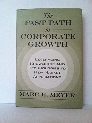 Beispielbild fr The Fast Path to Corporate Growth : Leveraging Knowledge and Technologies to New Market Applications zum Verkauf von Better World Books