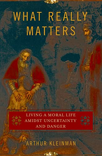 Imagen de archivo de What Really Matters: Living a Moral Life amidst Uncertainty and Danger a la venta por HPB-Emerald