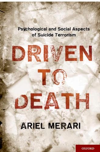 9780195181029: Driven to Death: Psychological and Social Aspects of Suicide Terrorism