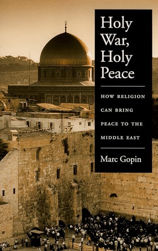 9780195181036: Holy War, Holy Peace: How Religion Can Bring Peace to the Middle East
