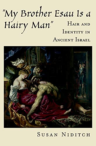 Beispielbild fr My Brother Esau Is a Hairy Man: Hair and Identity in Ancient Israel. ISBN 9780195181142 zum Verkauf von Antiquariaat Spinoza