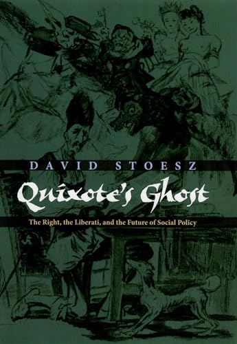 Stock image for Quixote's Ghost: The Right, the Liberati, and the Future of Social Policy for sale by Wonder Book