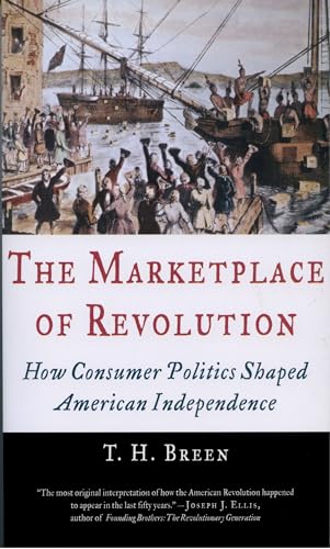 Stock image for The Marketplace of Revolution: How Consumer Politics Shaped American Independence for sale by Chiron Media