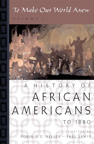 Imagen de archivo de To Make Our World Anew: Volume I: A History of African Americans to 1880 a la venta por Wonder Book